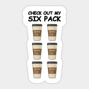 Check Out My Six Pack - Funny Coffee Version Sticker